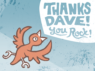 Thanks Dave! bird custom type illustration quick sketch quote texture