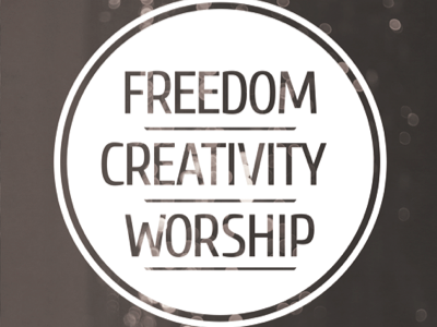 Freedom creativity freedom worship