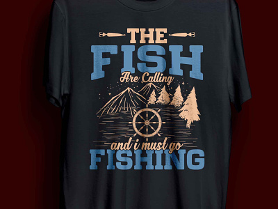 The fish are calling fishing t-shirt design