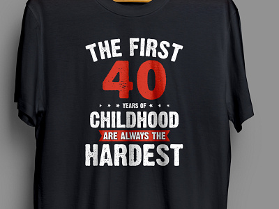 The first 40 years of childhood t-shirt