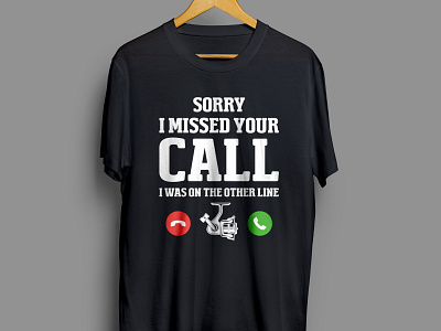 Sorry, I missed your call funny fishing t-shirt