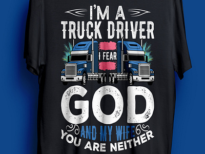 Truck t-shirt design god man truck trucker trucker wife wife woman