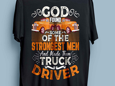 god found some of the strongest complex cool finny gift man truck truck driver truck lover trucker