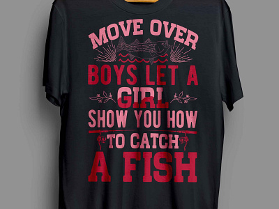 MOVE OVER BOYS T-SHIRT DESIGN fish fisher fisherdaily fishergirl fisherlife fisherwoman fishing fishingtime