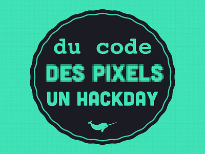Du code, des pixels, un hackday ! code fluo green grid hackday logo narwhal pixels simple stamp