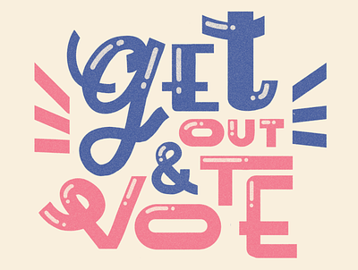 Get out & vote design graphicdesign hand lettering handlettering illustration politics type type art typedesign typogaphy vote
