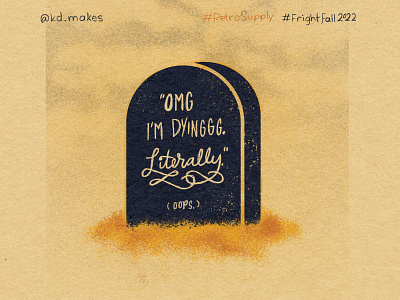 FF2022 | Day 14 - Tombstone fall fright illustration literally october oops retro supply text texture tombstone