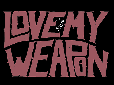 Love Is My Weapon