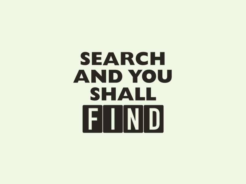 Search And You Shall Find