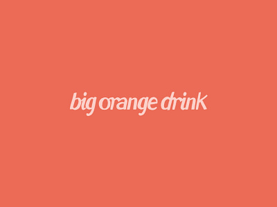Big Orange Drink blog design hand drawn hand lettering illustration lettering logo orange type typography website