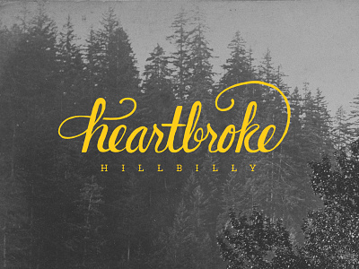 Heartbroke Hillbilly calligraphy custom design freehand hand lettering lettering script type typography yellow