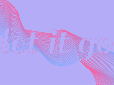 LetItGo album art blend bright design gradient illustration neon neon colors phrase poster typography vector
