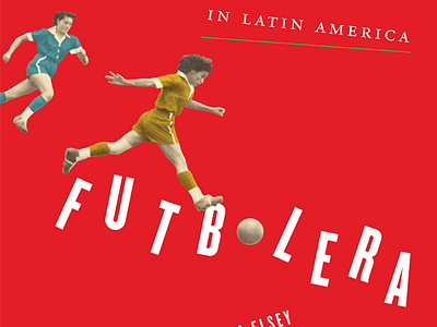 Futbolera book book cover book design condensed cover design futbol latin america soccer type typography