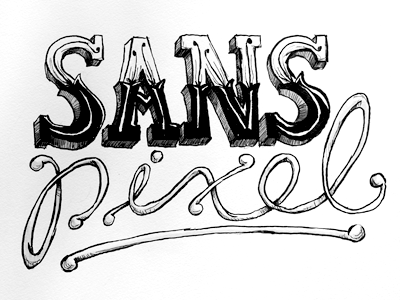 Sans Pixel drawing ink sketch typography
