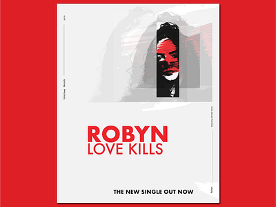 Poster Design: Robyn - Love Kills albumart branding coverart design illustrator logo poster typography