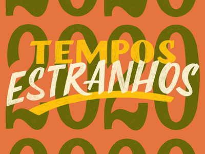 Tempos estranhos brazil design fun illustration lettering texture type typography