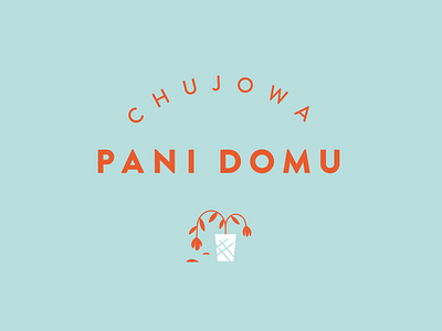 Ch***wa Pani Domu / Logo