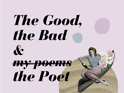 The Good, the bad & the poet