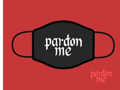 "Pardon Me" Mask