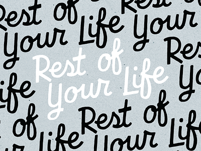 Rest of Your Life