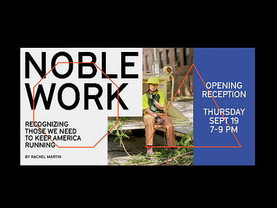 Noble Work blue collar construction exhibition grilli type layout new york photo photography type typography