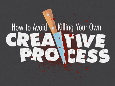 How to Avoid Killing Your Own Creative Process freelancing graphic design logo design