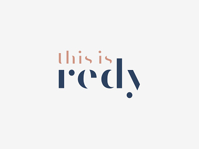 This Is Redy - Logo Design (2018) branding identity identitydesign logo logodesign logomark logotype typography