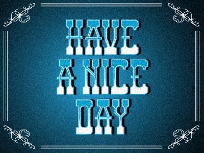 Have a nice day design farwest font lettering murrieta tipography type typefont western