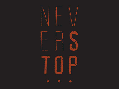 Never Stop type design