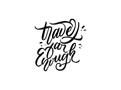 Travel far Enough