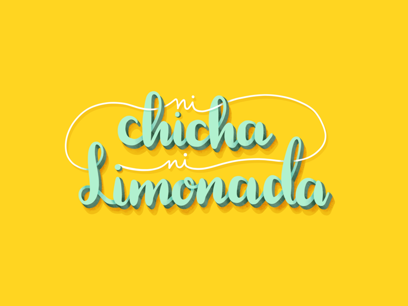 Ni Chicha Ni Limonada By Clara Bird On Dribbble