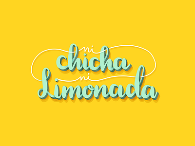 Ni chicha ni limonada