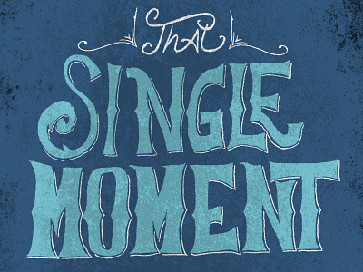 That Single Moment drew wallace hand drawn hand lettering illustration type typography