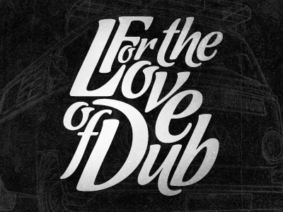 Love Of Dub campervan poster typographic vw