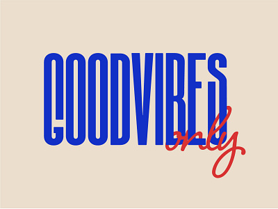 Good Vibes Only chill design good vibes goodtype graphic design graphic designer illustration illustrator lettering lettering art lettering artist typedesign typography vector vibes