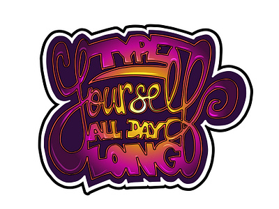 Type Yourself all art artwork day digital design draw drawing illustration long orange pen pink purple shape stencil type typo vecto vector yourself