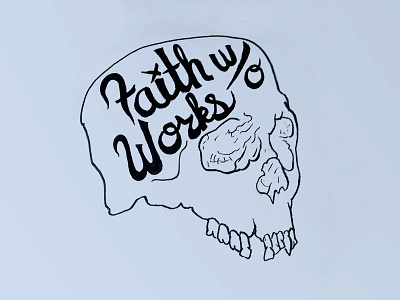 Faith w/o Works