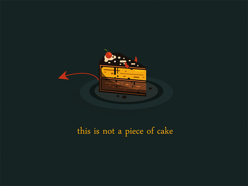 this is not a piece of cake 2d animation art cake explanatory food industry just of piece video wondering