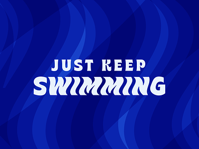 Just keep swimming! finding nemo just keep swimming keep on keepin on lettering type design type styling typography