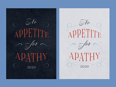 No Appetite for Apathy 2020election design election everyvotecounts noappetiteforapathy typography vote voting