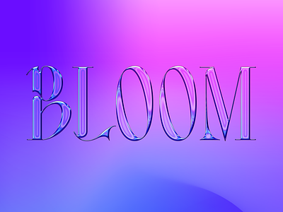 Bloom chrome glass gradient iridescent logo type typography