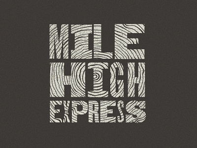 Mile High Express Logo concentric denver print screenprint type wood woodsy