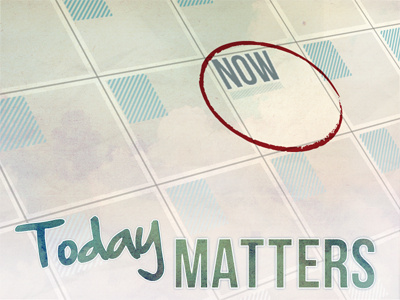 Today Matters sermon series