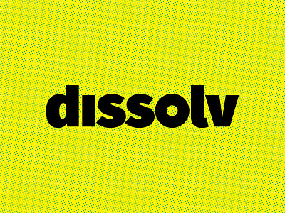 Dissolv Logo Cover black bold custom type dissolv halftone halftone logo logo logomark logotype san serif logo sans serif typography wordmark yellow