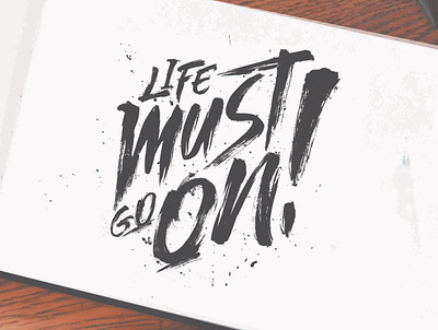 Life Must Going On (Tshirt Logo) design font illustration lettering logo tshirt tshirt design typography vector