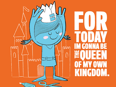 queen of my own kingdom charactedesign children book illustration feminist illustration kingdom queen