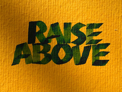 Raise above