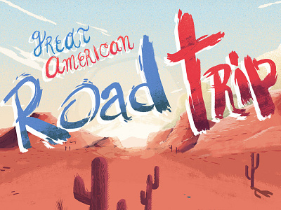 Great American Road Trip! america americana cactus cover illustration desert hand lettering
