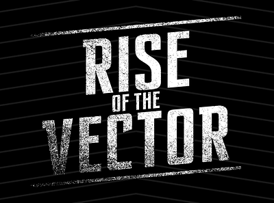 Rise of the Vector