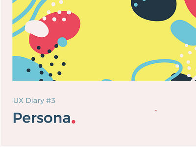 UX Diary #3 - Persona